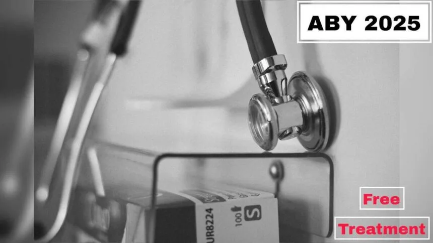 Ayushman Bharat Yojana Free Treatment Eligibility Hospitals